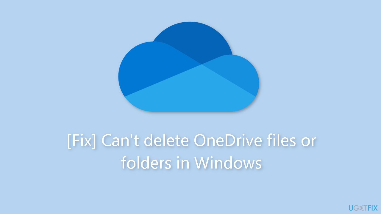 [Fix] Can't delete OneDrive files or folders in Windows