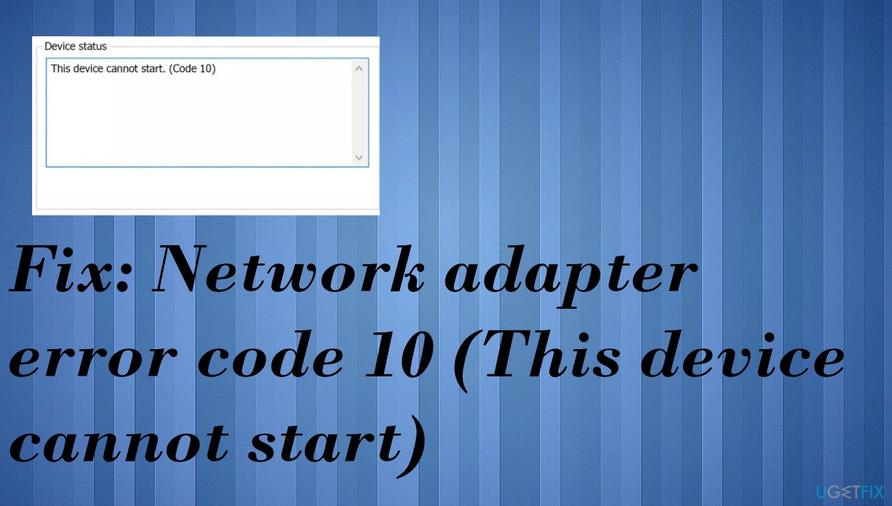 Fix Network adapter error code 10 (This device cannot start)