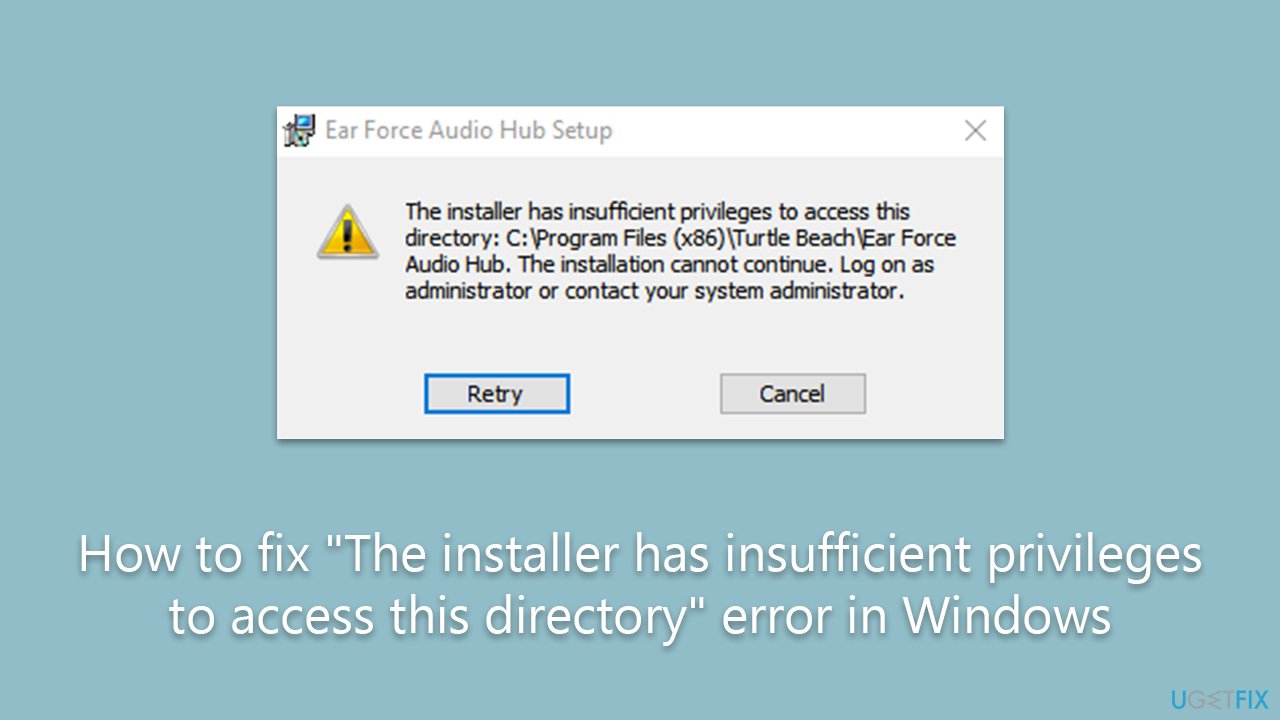 [Fix] "The installer has insufficient privileges to access this
