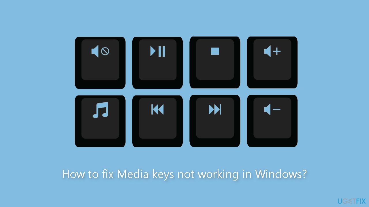 How to fix Media keys not working in Windows?