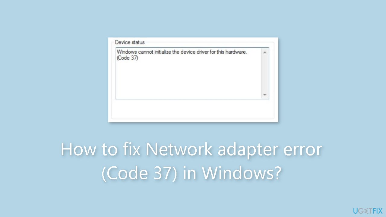 How to fix Network adapter error (Code 37) in Windows?