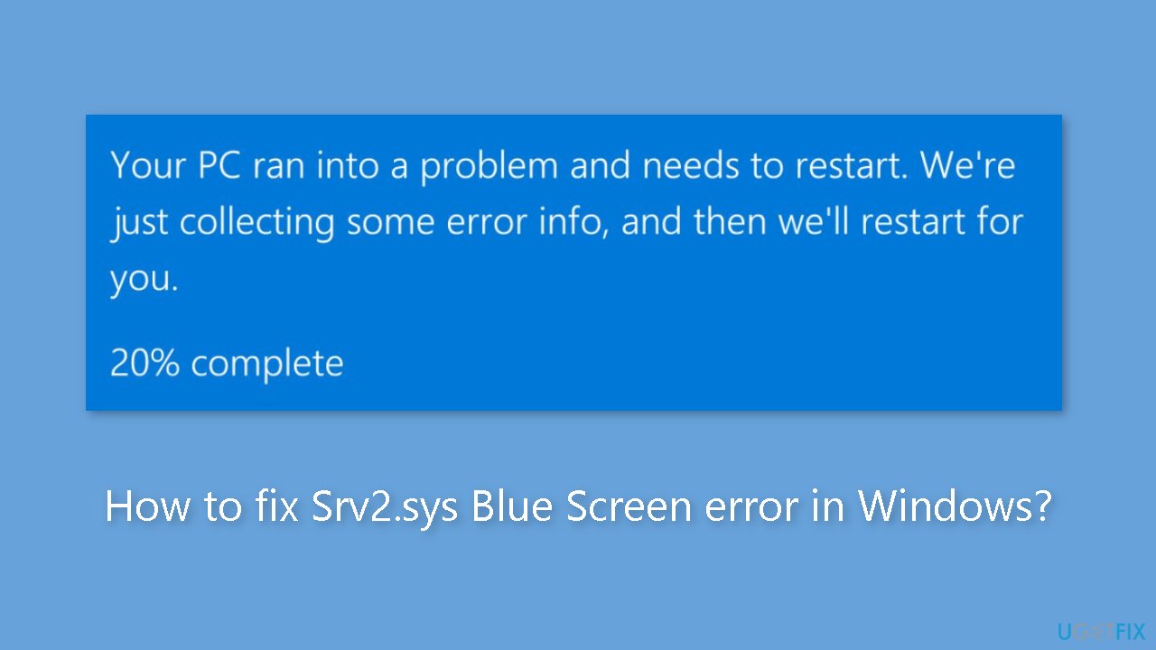 How to fix Srv2.sys Blue Screen error in Windows?