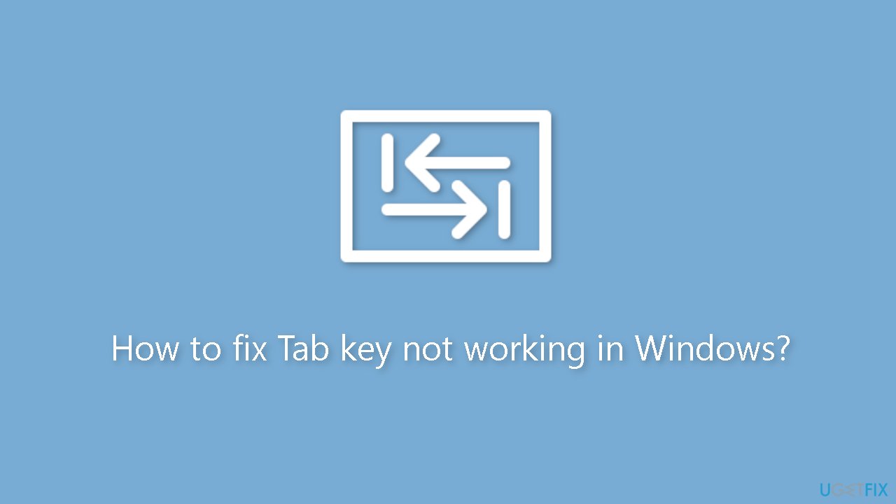 How to fix Tab key not working in Windows?