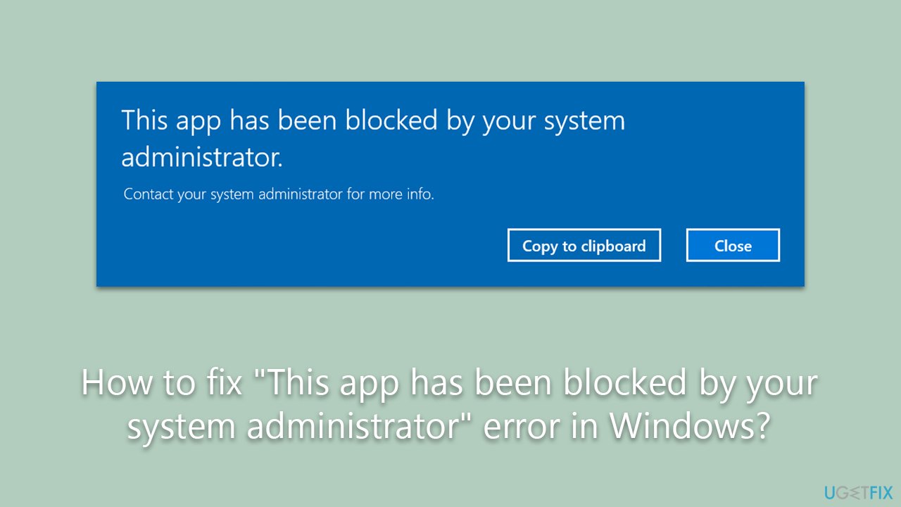 How to fix "This app has been blocked by your system administrator