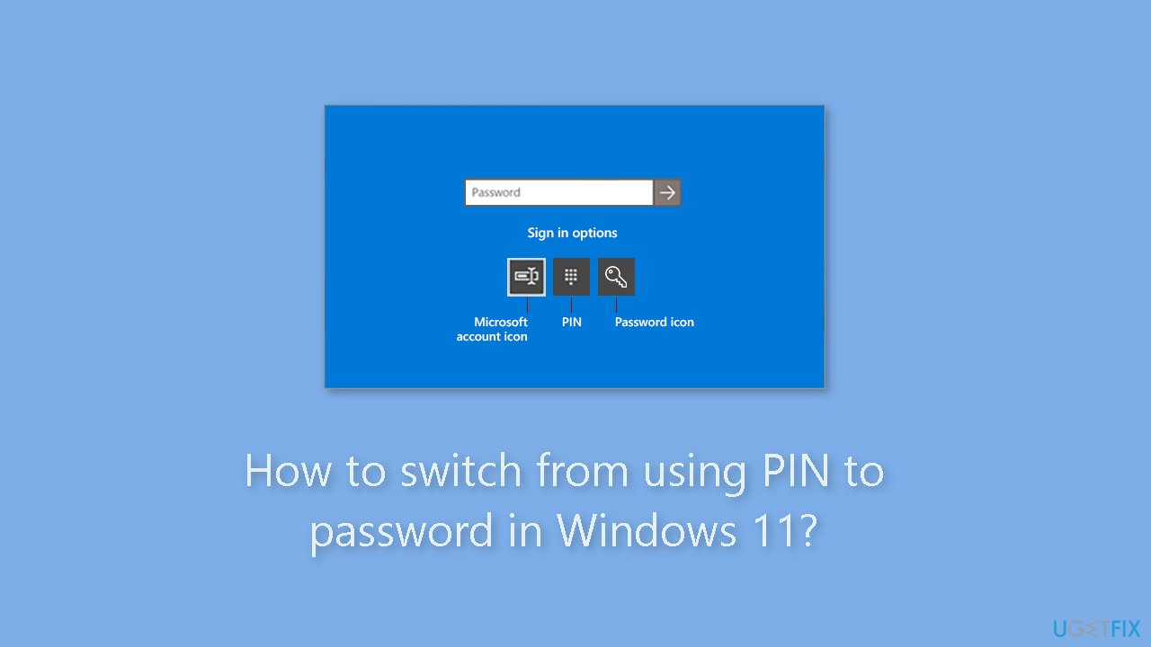 How to switch from using PIN to password in Windows 11?