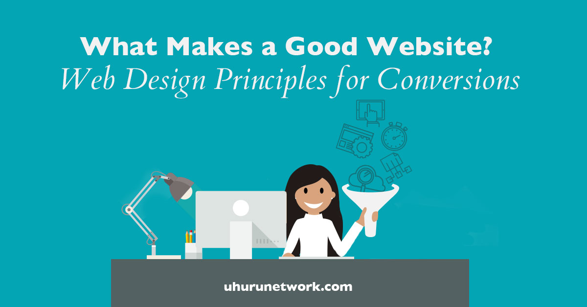 What Makes a Good Website? Web Design Principles for Conversions