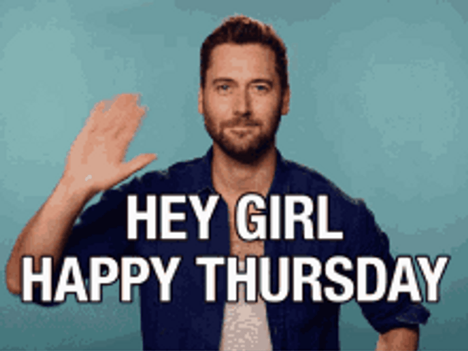 Hey Girl Happy Thursday GIF UINona GIFs