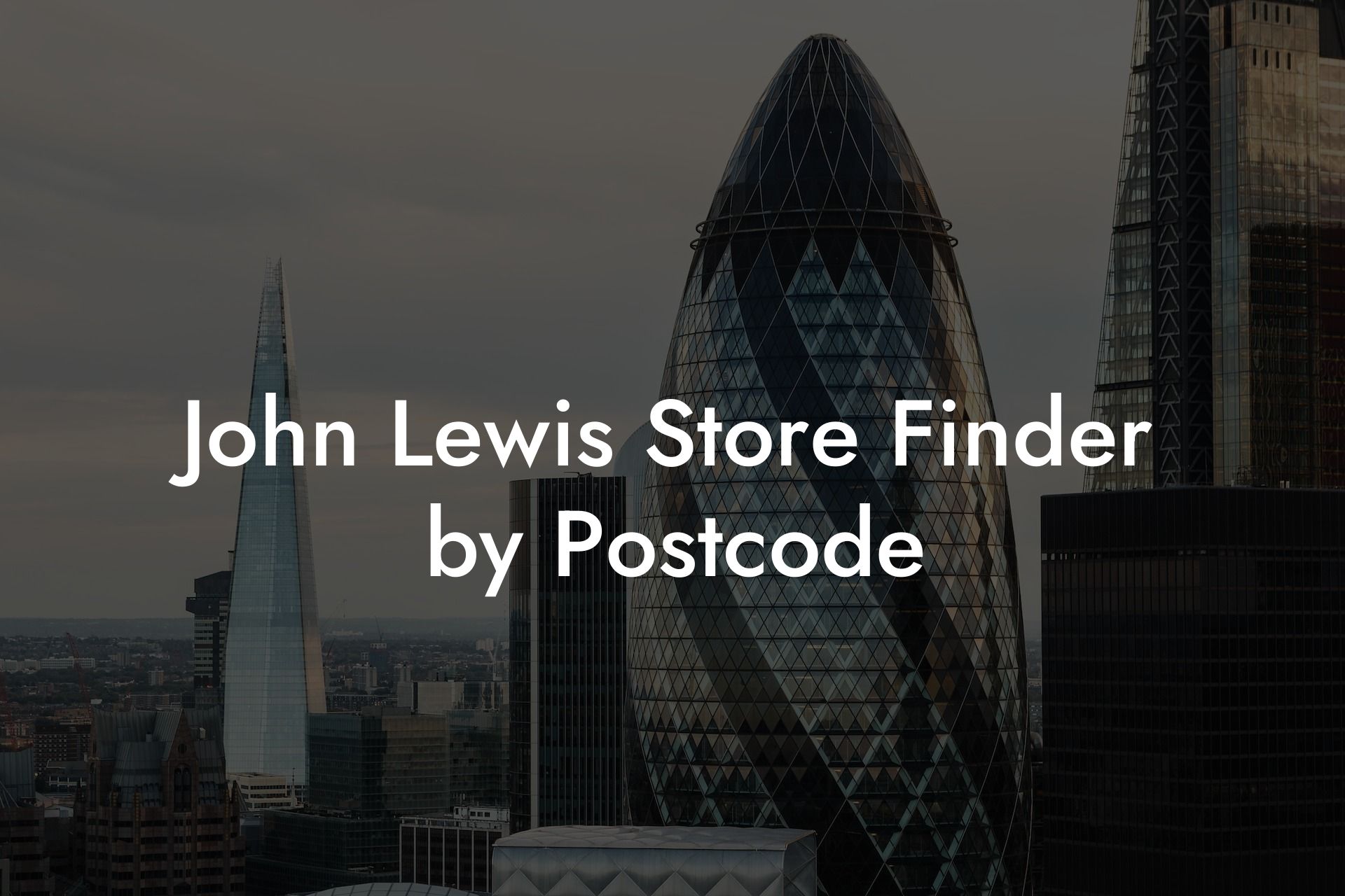 John Lewis Store Finder by Postcode UK Postcode Database CSV