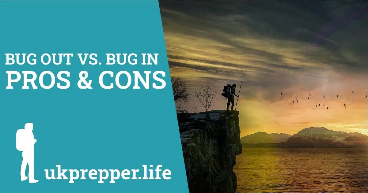 Pros and Cons of Bugging Out vs. Bugging In for UK Preppers ukprepper