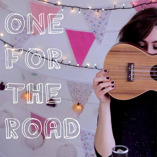 "ONE FOR THE ROAD" Ukulele Tabs by dodie on UkuTabs