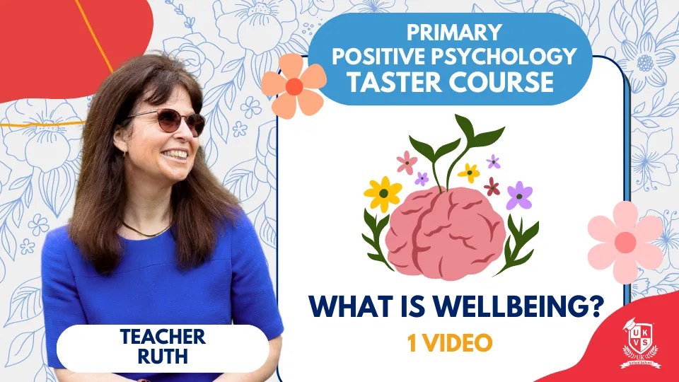 Primary Positive Psychology Taster (What is Wellbeing?) UK Virtual