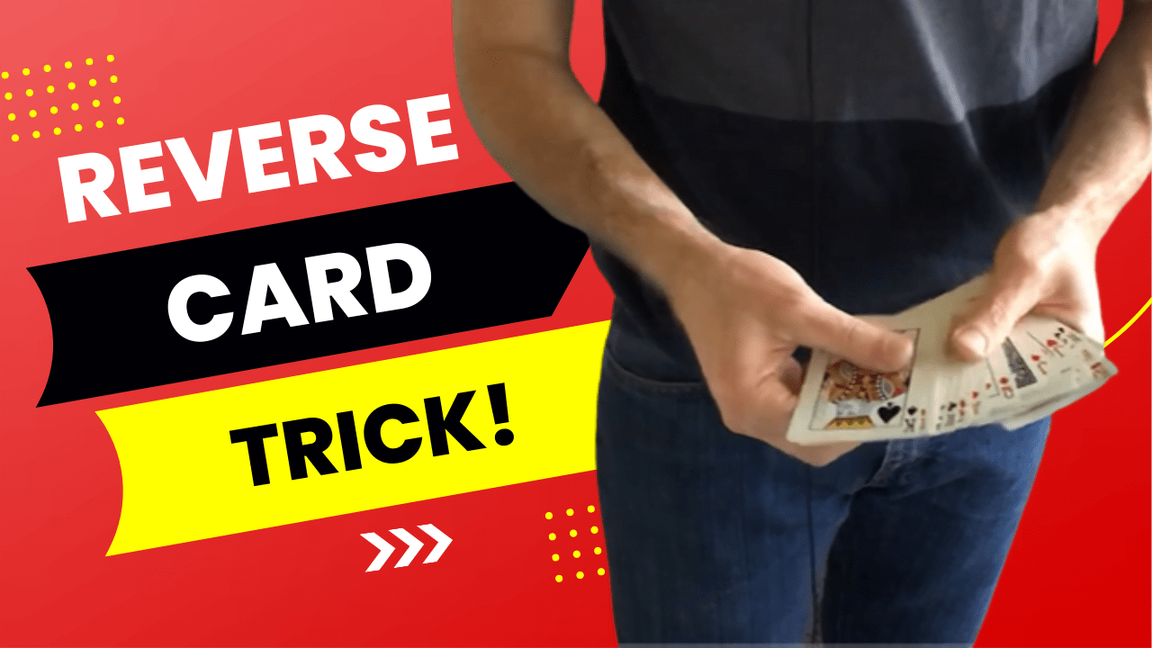 Learn The Reverse Card (Upside Down Card) Trick!