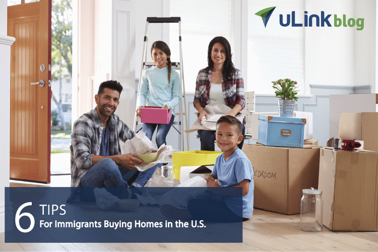 6 Tips For Immigrants Buying Homes in the U.S. uLink