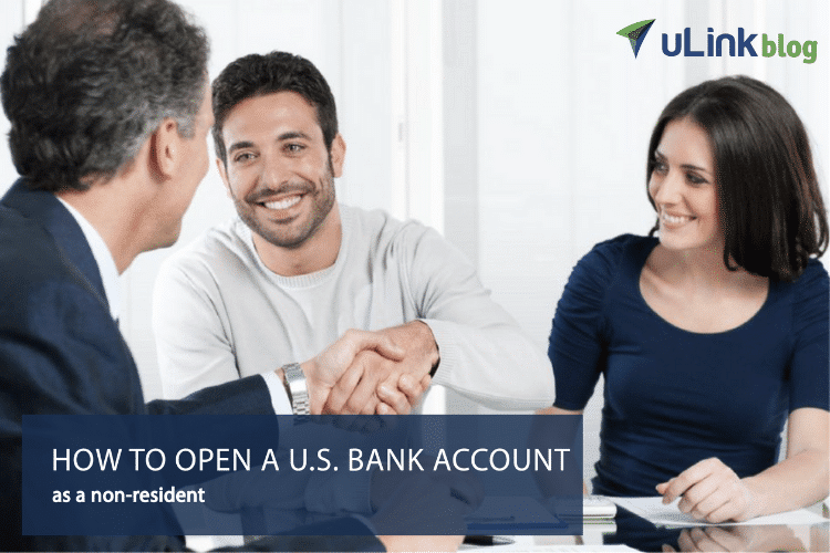 How to Open A U.S. Bank Account As a NonResident uLink