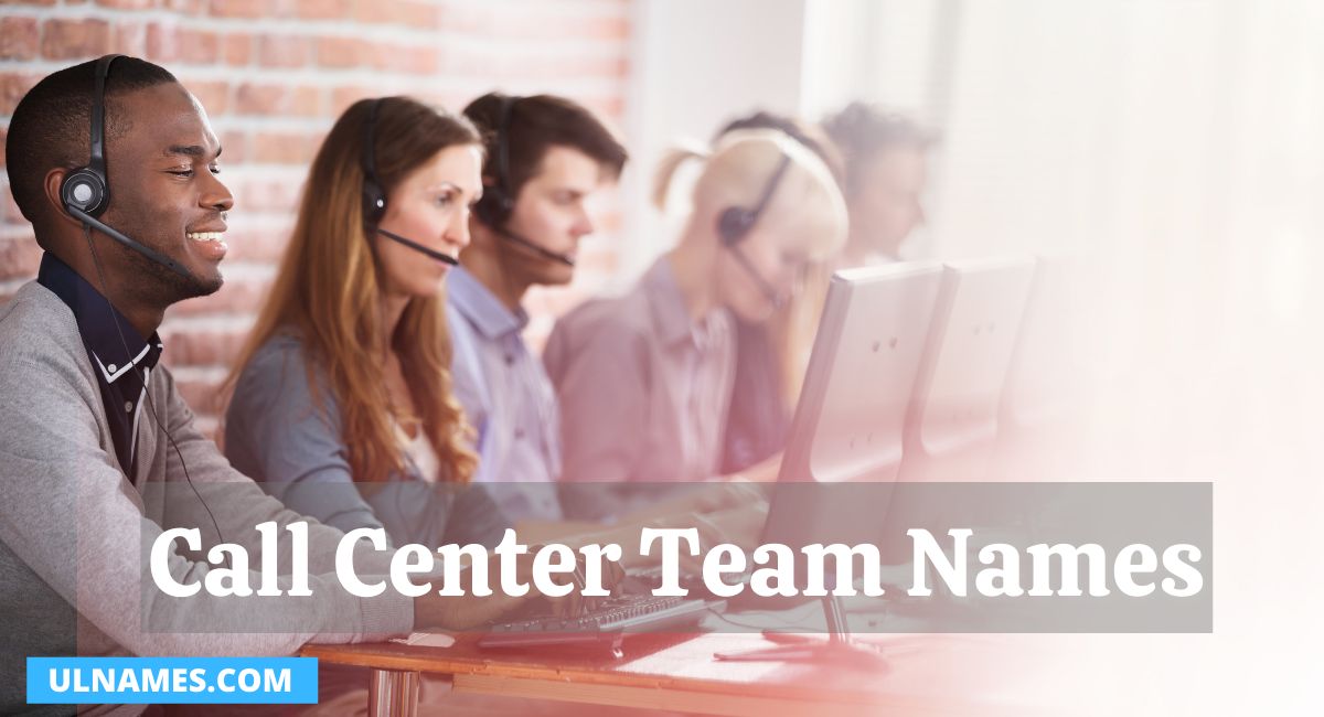 550+ Customer Service & Call Center Team Names [2023]