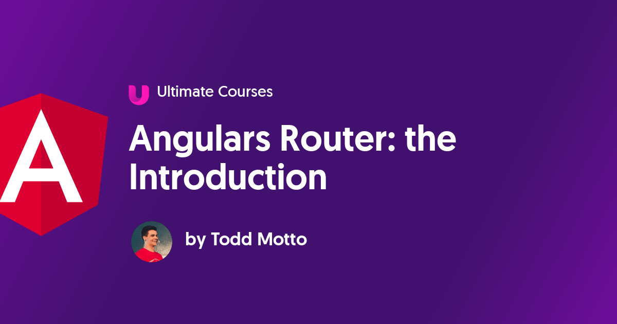 Angulars Router the Introduction Ultimate Courses
