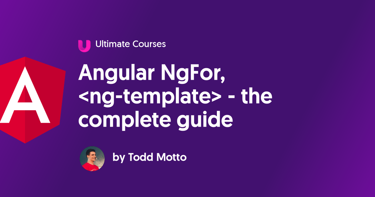 Angular NgFor, the complete guide Ultimate Courses