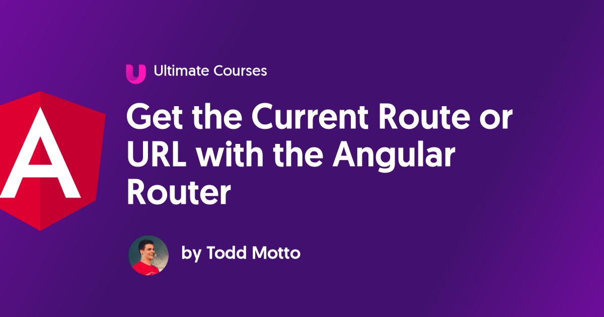 Get the Current Route or URL with the Angular Router Ultimate Courses