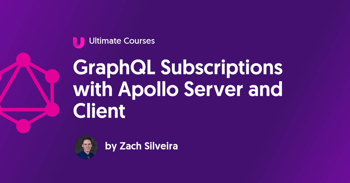 GraphQL Subscriptions with Apollo Server and Client Ultimate Courses