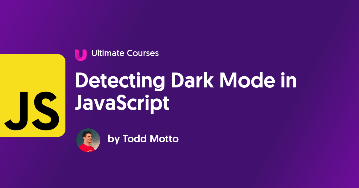 Detecting Dark Mode in JavaScript Ultimate Courses
