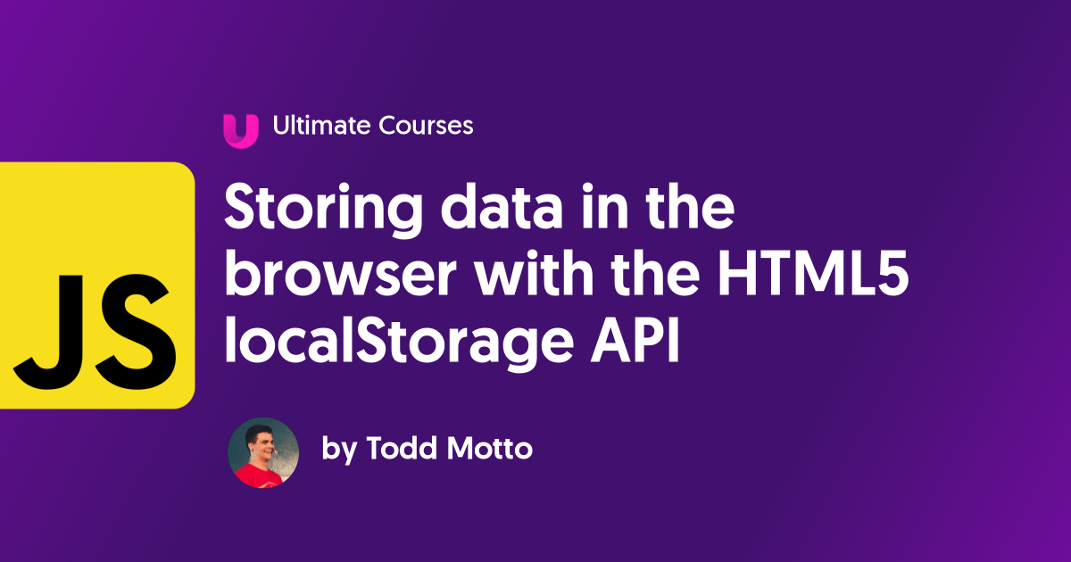 Storing data in the browser with the HTML5 localStorage API Ultimate