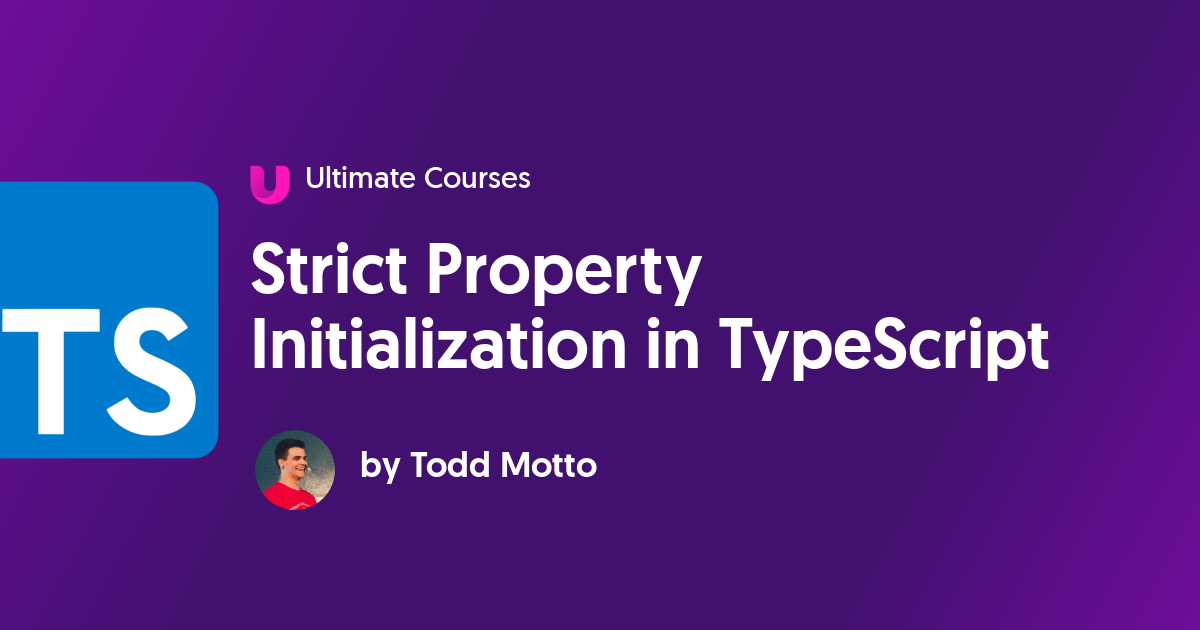 Strict Property Initialization in TypeScript Ultimate Courses