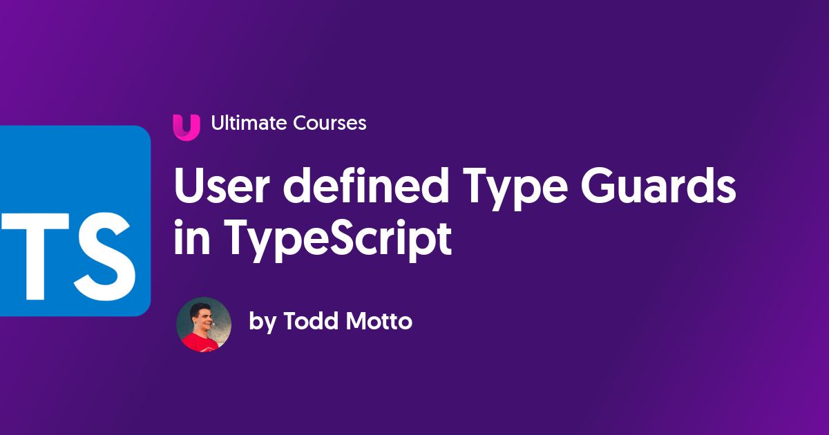 User defined Type Guards in TypeScript Ultimate Courses