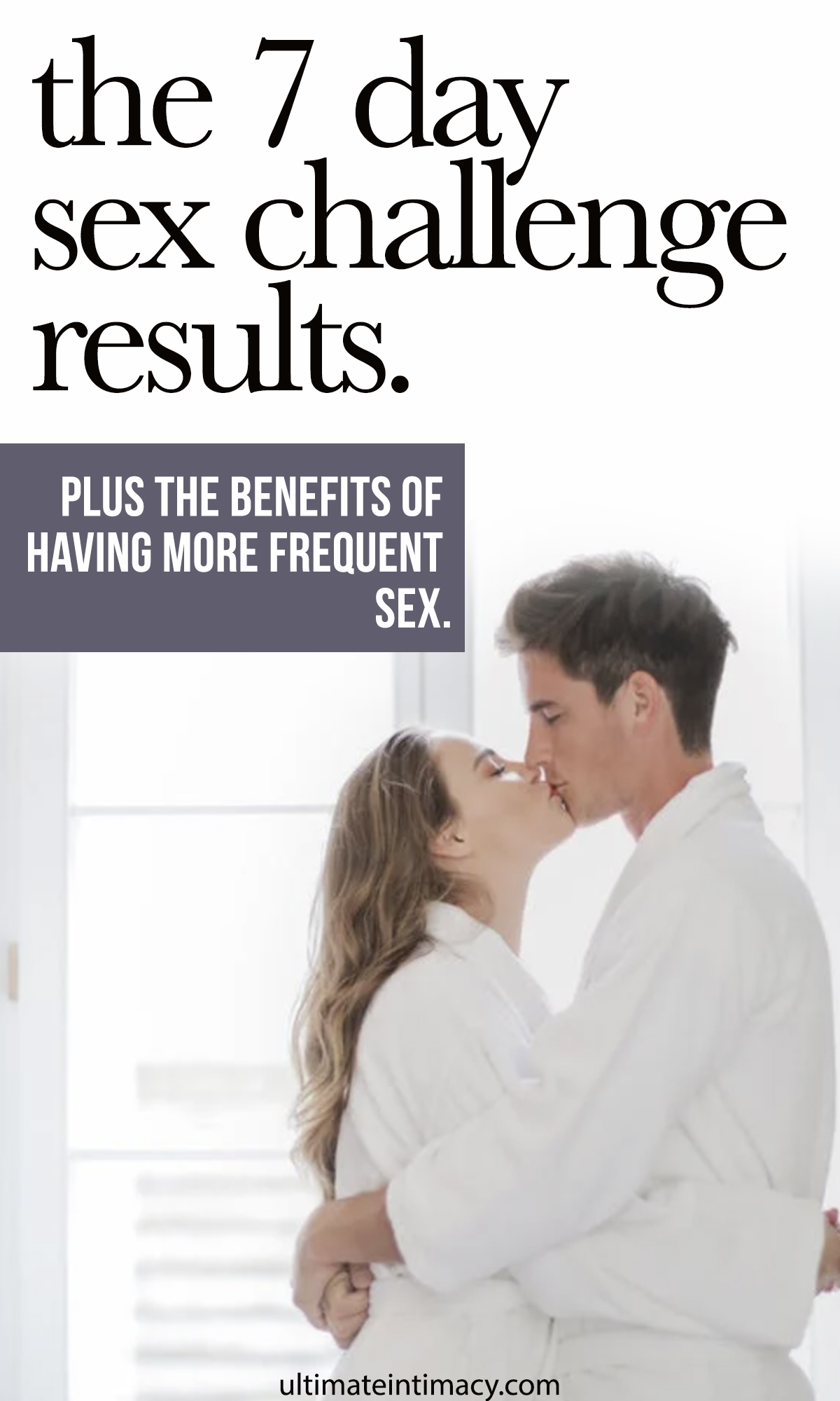 7 day sex challenge results… plus the benefits of having more frequent