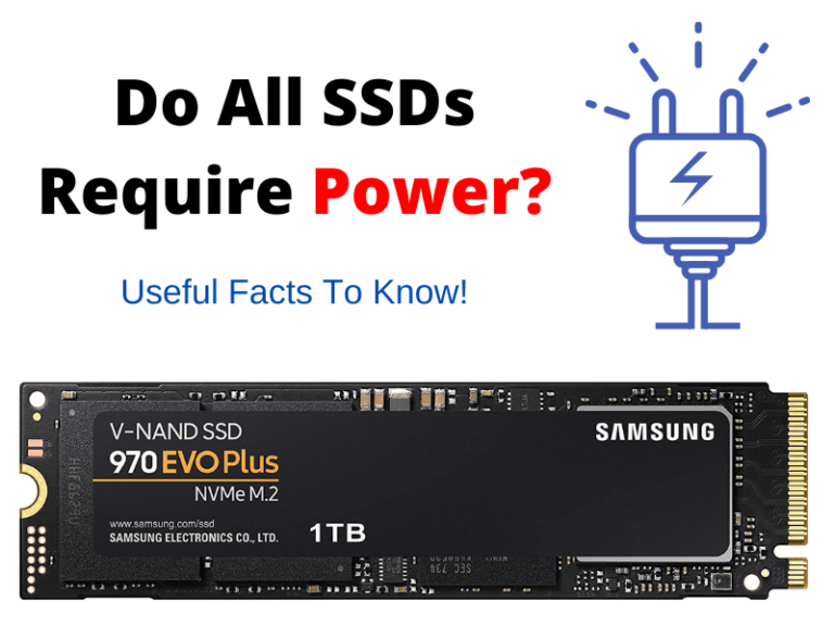 Does SSD Need Power? (9 Useful Facts To Know)
