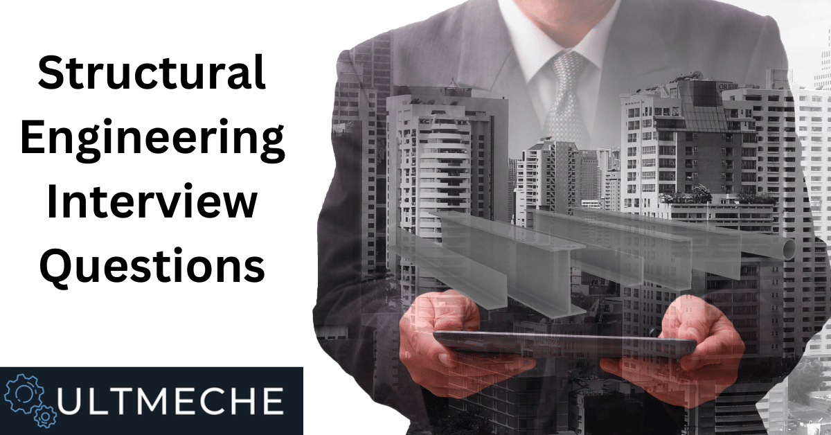 Structural Engineering Interview Questions ULTMECHE