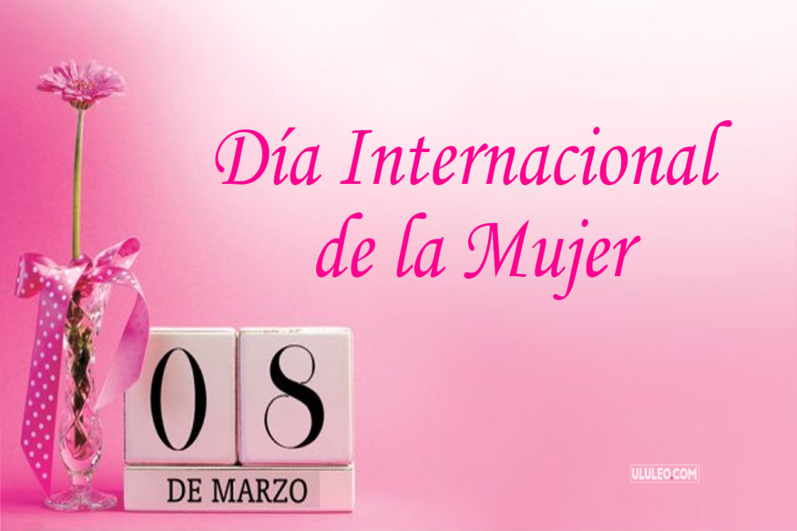 Día de la Mujer Las mejores frases para dedicar y compartir