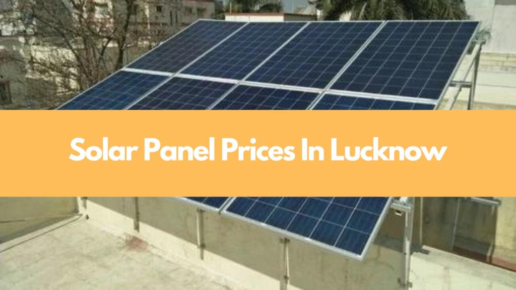 Solar Panel Price in Lucknow for Every Budget The Ultimate Comparison