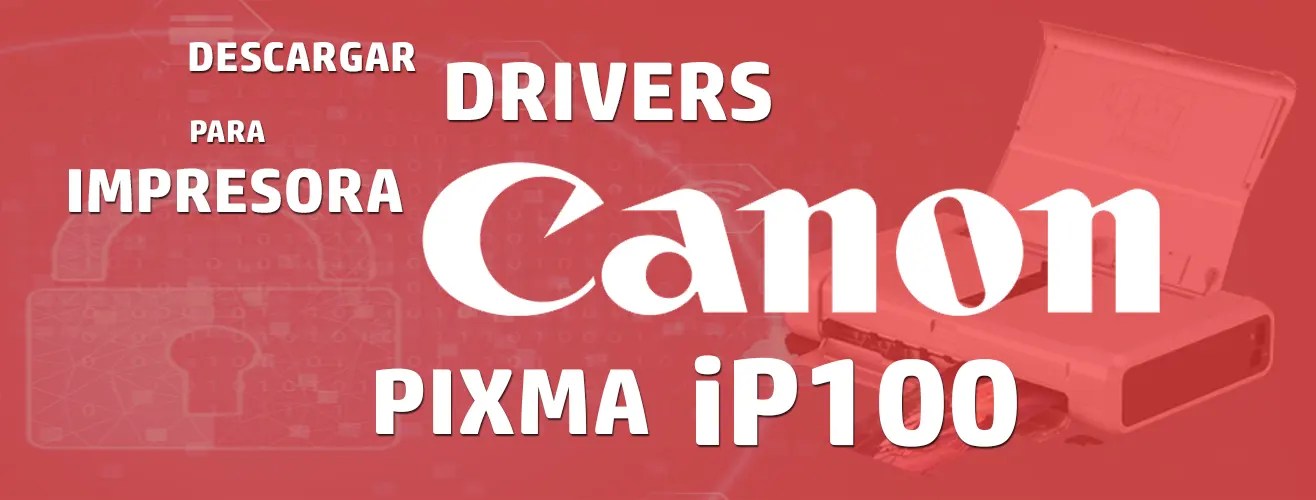 Descargar driver CANON iP100 Gratis 【 2024