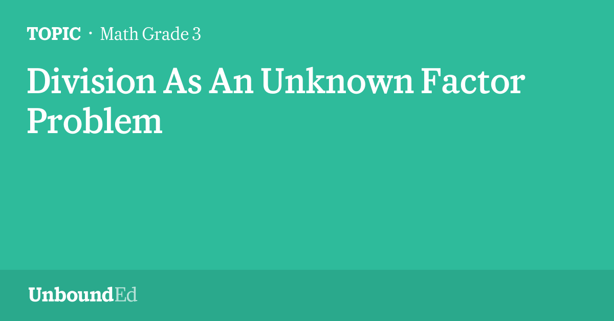 MATH G3 Division As An Unknown Factor Problem