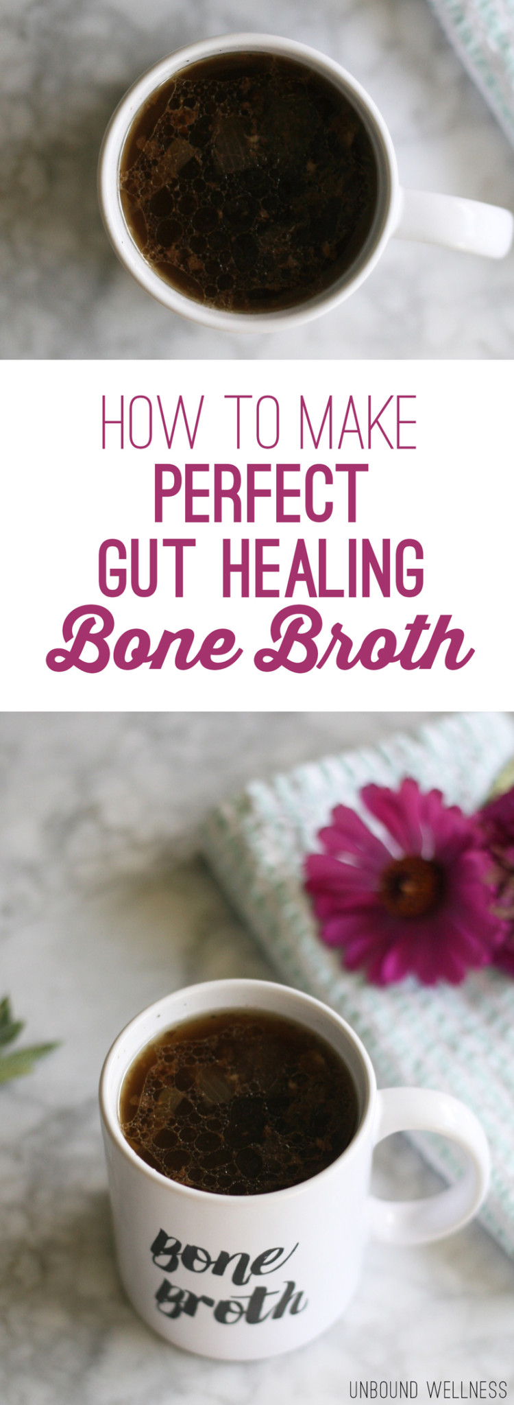 How to Make Perfect Gut Healing Bone Broth (Recipe) Unbound Wellness