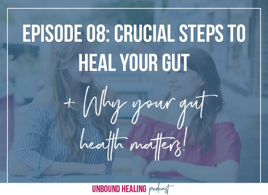 A blue background with text on top saying \"episode 08: crucial steps to heal your guy + why your gut health matters!\"
