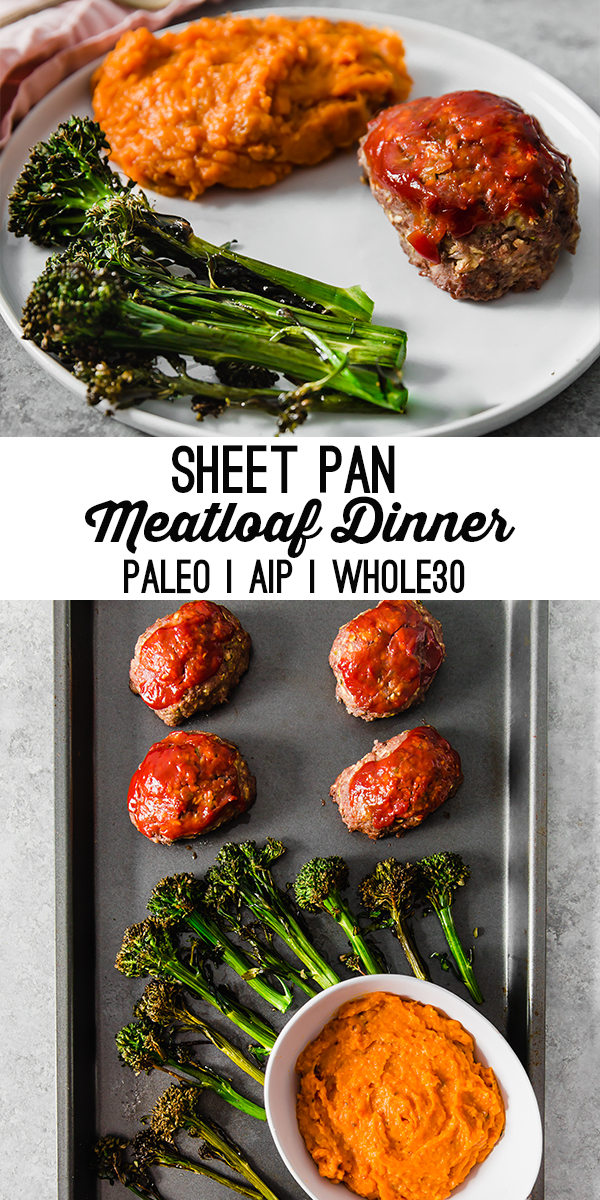 A white plate with mashed sweet potato, roasted broccolini, and slice of meatloaf on it with text reading \"sheet pan meatloaf dinner paleo AIP Whole30\".