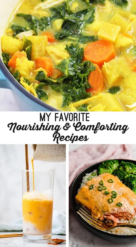 Photos of bang bang salmon, turmeric latte, and turmeric chicken soup with text reading \"my favorite nourishing & comforting recipes\"