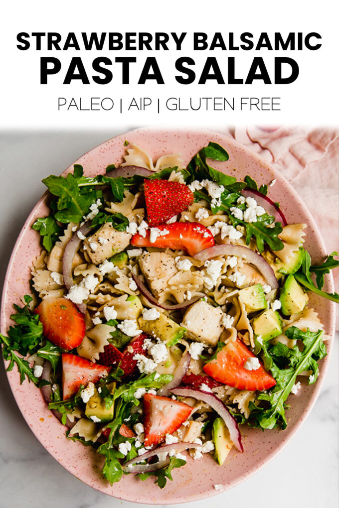 Salad with text \"Strawberry Balsamic Pasta Salad Paleo | AIP | Gluten Free.\"