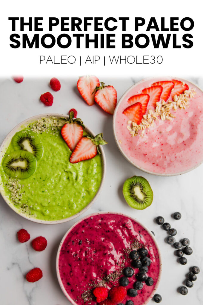 Bowls with text \"The Perfect Paleo Smoothie Bowls Paleo | AIP | Whole30.\"