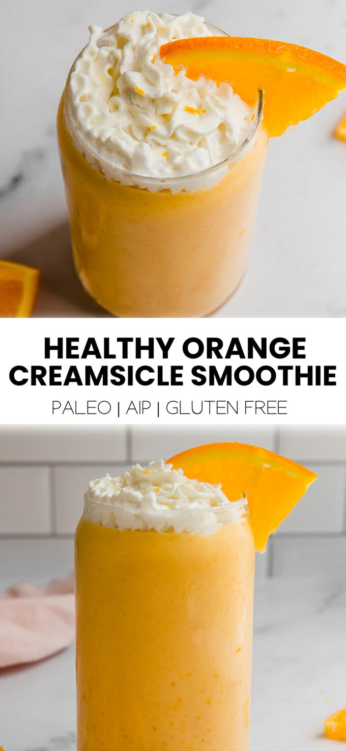 Collage with text \"Healthy Orange Creamsicle Smoothie Paleo | AIP | Gluten Free.\"