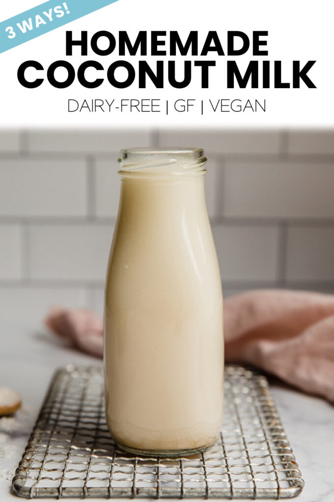 Jar with text \"3 Ways! Homemade Coconut Milk Dairy-Free | GF | Vegan.\"