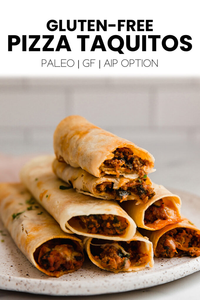 Food with text \"Gluten-Free Pizza Taquitos Paleo | GF | AIP Option.\"