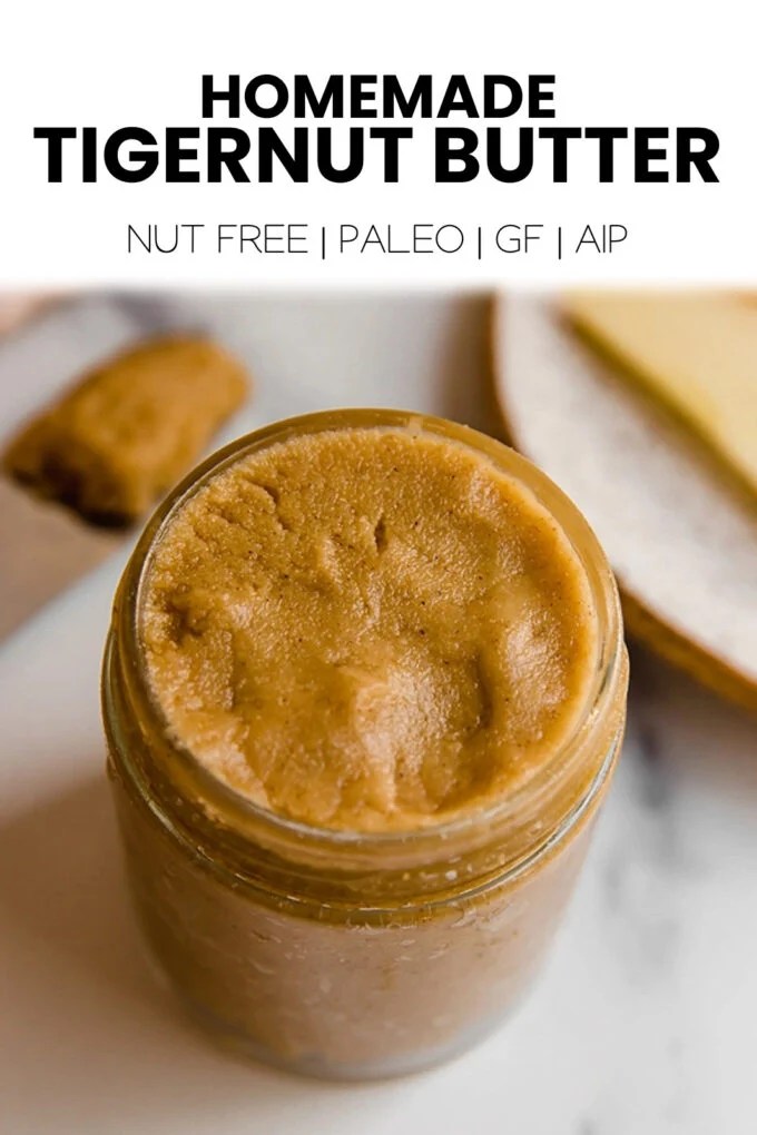 Jar with text \"Homemade Tigernut Butter Nut Free | Paleo | GF | AIP.\"
