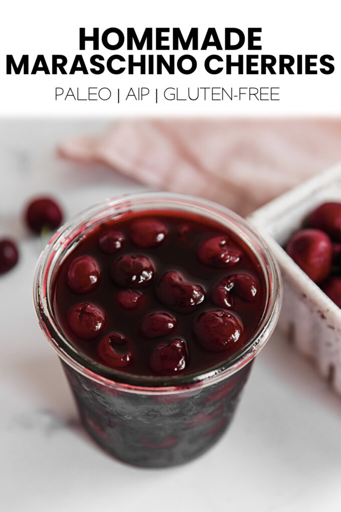 Cherries with text \"Homemade Maraschino Cherries Paleo | AIP | Gluten-Free.\"