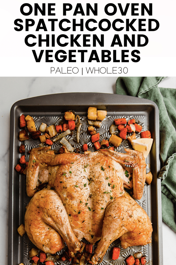 Food with text \"One Pan Oven Spatchcocked Chicken and Vegetables Paleo | Whole30.\"