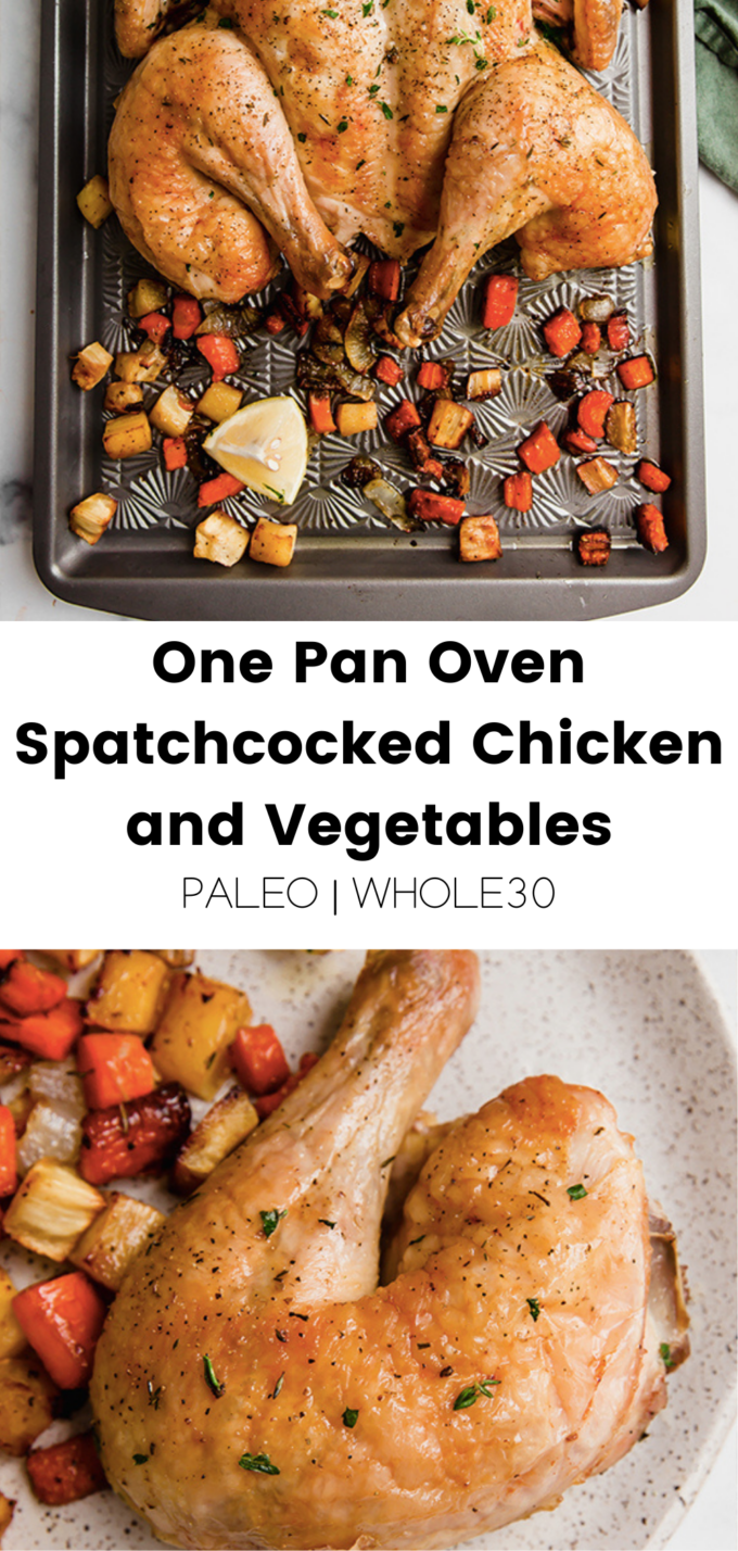 Collage with text \"One Pan Oven Spatchcocked Chicken and Vegetables Paleo | Whole30.\"