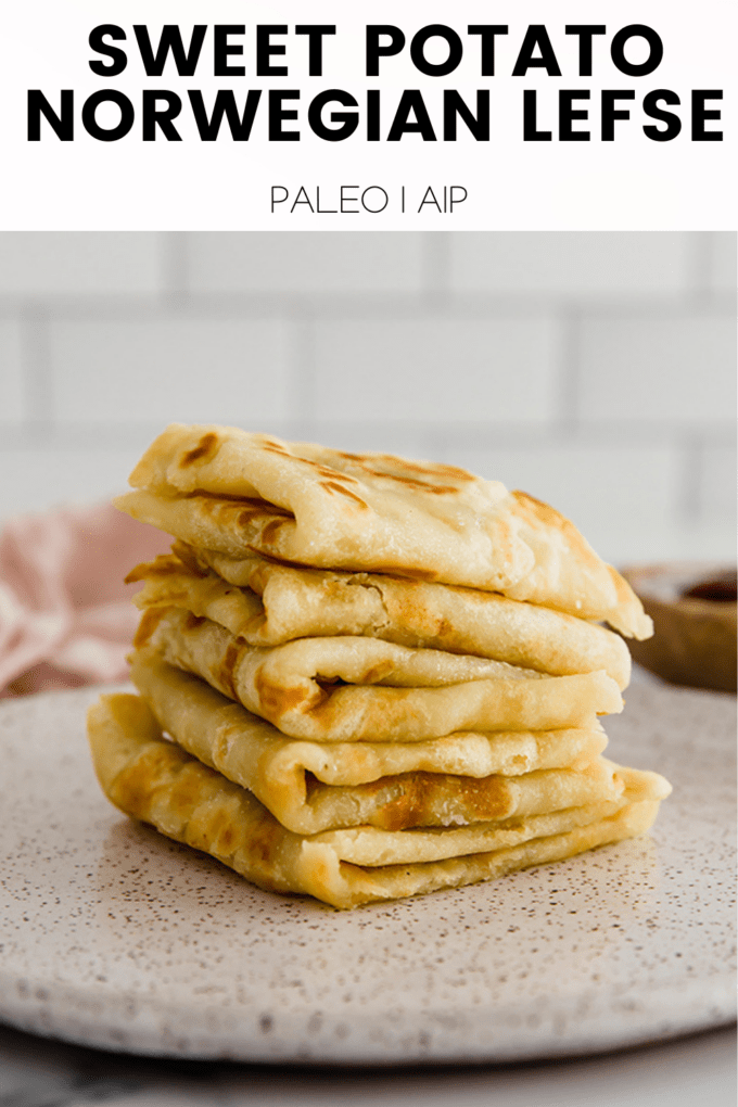 Food with text \"Sweet Potato Norwegian Lefse Paleo | AIP.\"