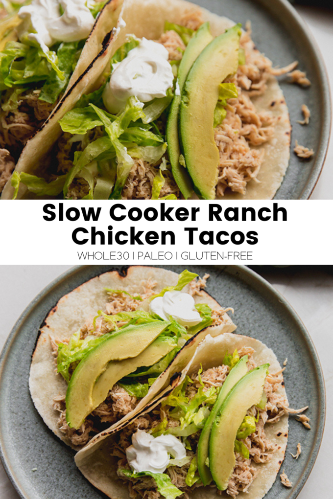 Collage with text \"Slow Cooker Ranch Chicken Tacos Whole30 | Paleo | Gluten-Free.\"
