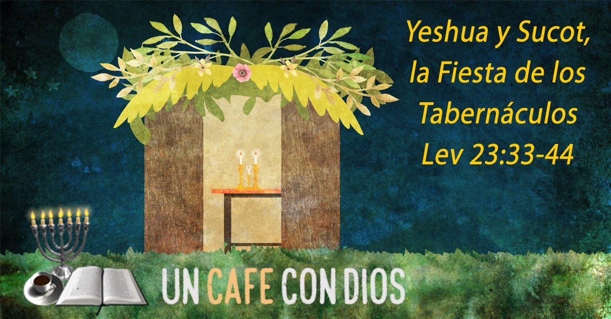 Yeshua y la Fiesta de Tabernáculos